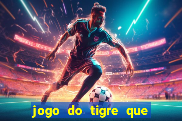 jogo do tigre que da bonus